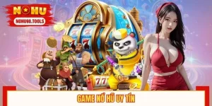 Game Nổ Hũ Uy Tín NOHU90 - Lựa Chọn Giải Trí Số 1 Hiện Nay